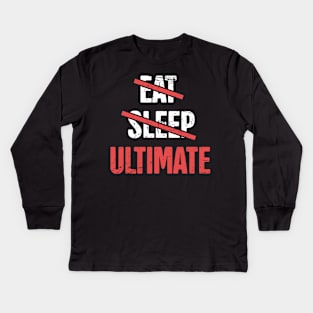 Eat, Sleep, Ultimate Frisbee Kids Long Sleeve T-Shirt